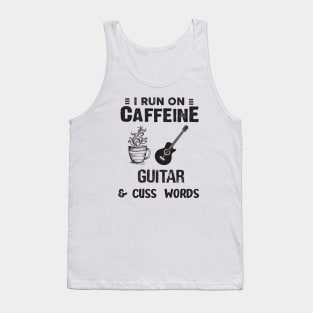 I Run On Caffeine Guitar And Cuss Words Tank Top